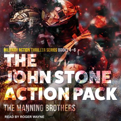 The John Stone Action Pack: Books 4-6: Military Action Thriller Series Audiobook, by Allen Manning