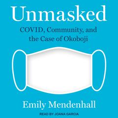 Unmasked: COVID, Community, and the Case of Okoboji Audiobook, by Emily Mendenhall