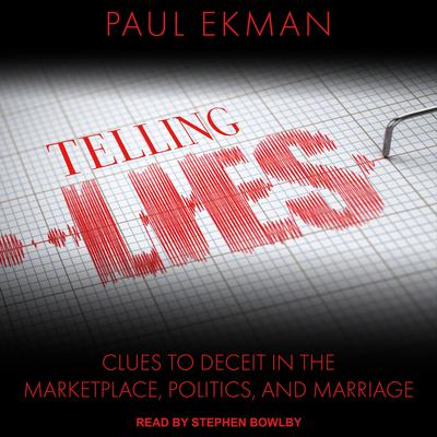 Telling Lies: Clues to Deceit in the Marketplace, Politics, and Marriage Audiobook, by Paul Ekman