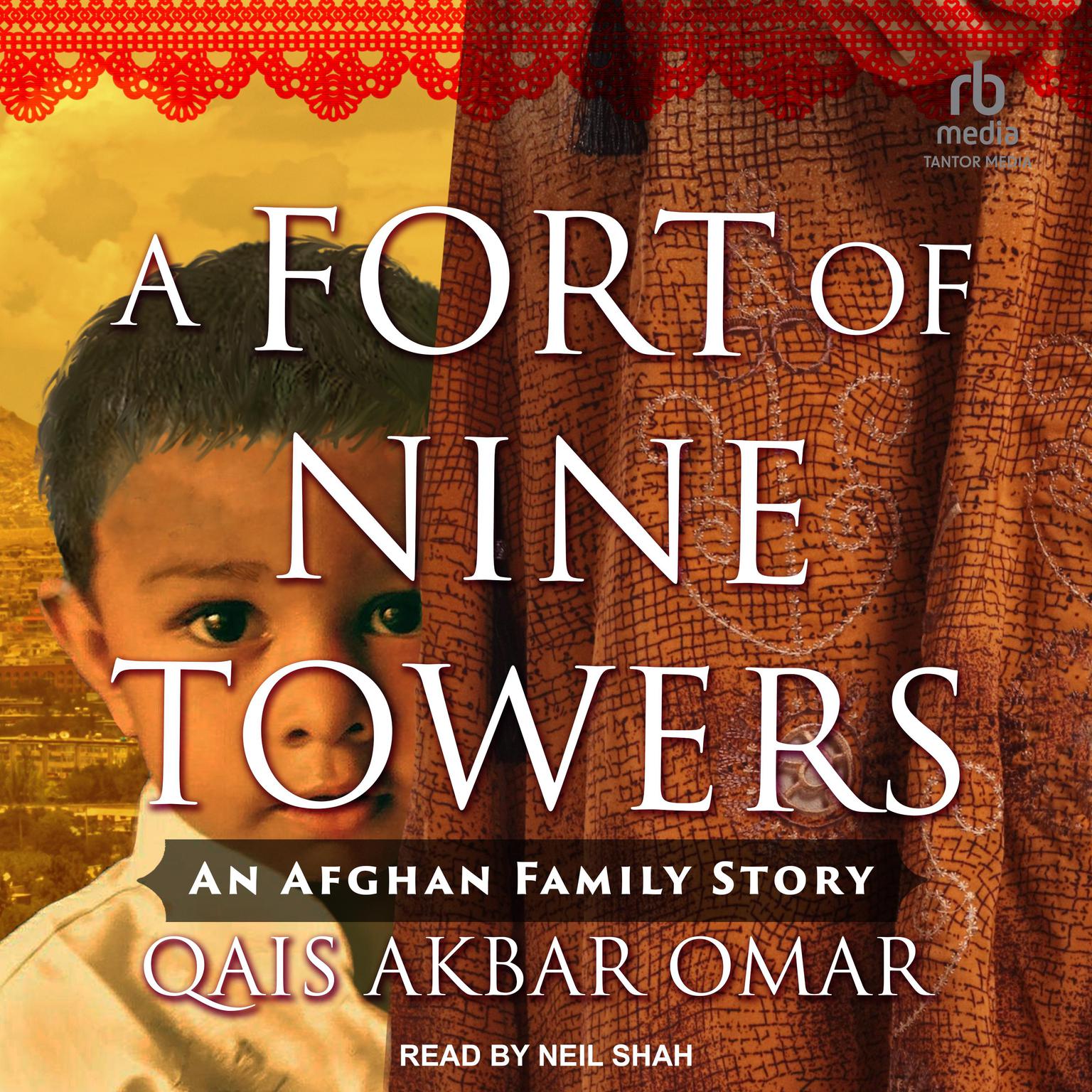 A Fort of Nine Towers: An Afghan Family Story Audiobook, by Qais Akbar Omar