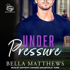 Under Pressure Audiobook, by Bella Matthews