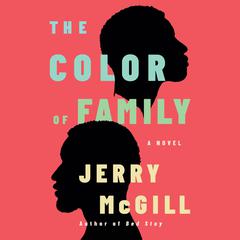 The Color of Family: A Novel Audiobook, by Jerry McGill