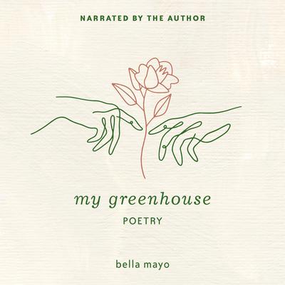 My Greenhouse Audiobook, by Bella Mayo