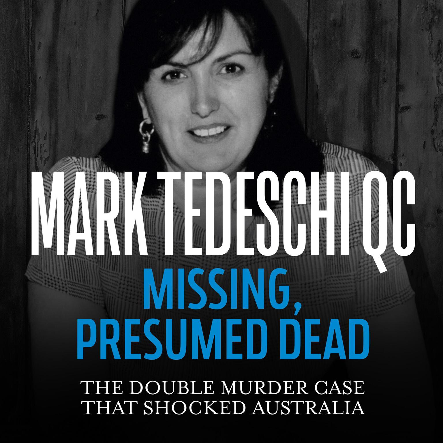 Missing, Presumed Dead: The double murder case that shocked Australia Audiobook, by Mark Tedeschi