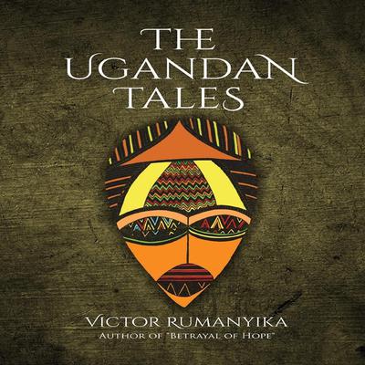 The Ugandan Tales Audiobook, by Victor Rumanyika