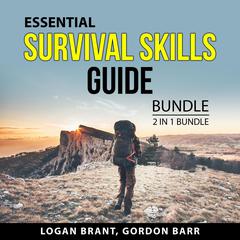 Essential Survival Skills Guide Bundle, 2 in 1 Bundle: Outdoor Survival Skills and Survival 101 Audiobook, by Gordon Barr
