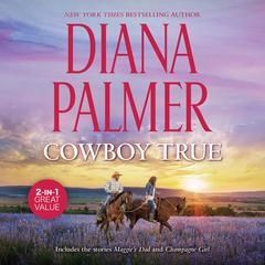 Cowboy True: A 2-in-1 Collection Audiobook, by Diana Palmer