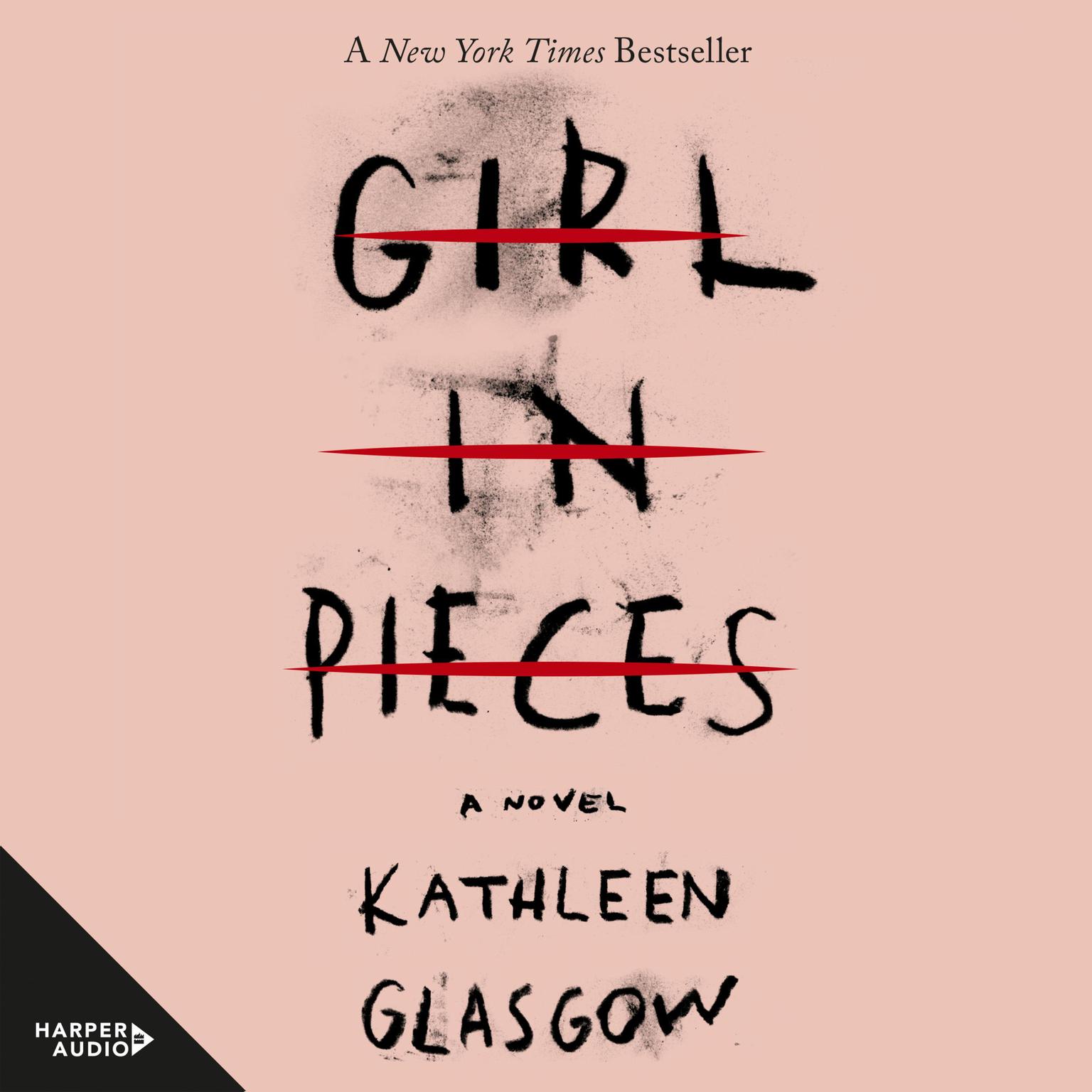 Girl in Pieces: TikTok made me buy it! Audiobook, by Kathleen Glasgow