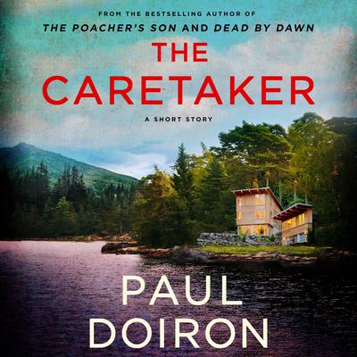 The Caretaker: A Mike Bowditch Short Mystery Audiobook, by Paul Doiron