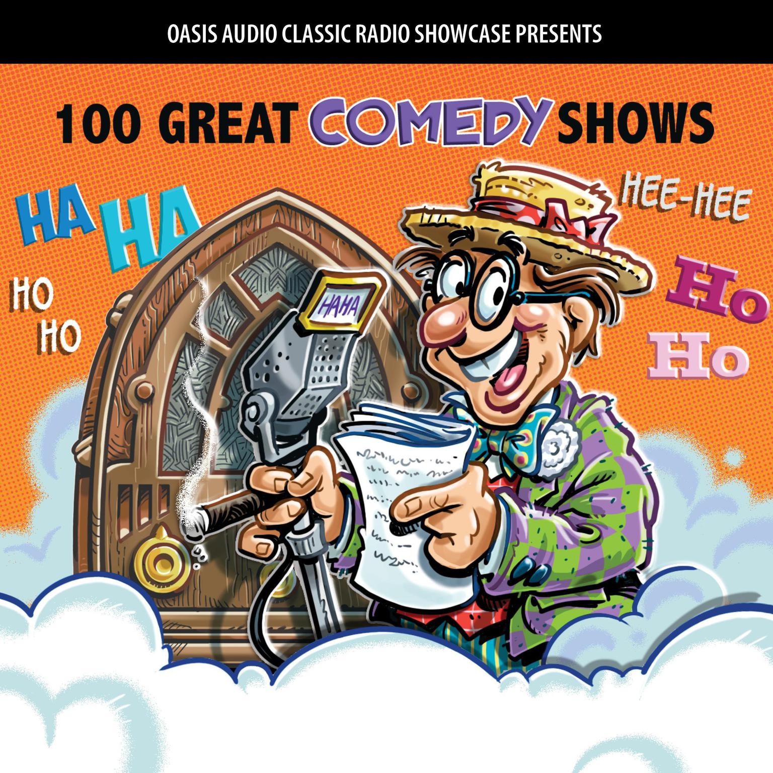 100 Great Comedy Shows: Classic Shows from the Golden Era of Radio Audiobook, by Oasis Audio