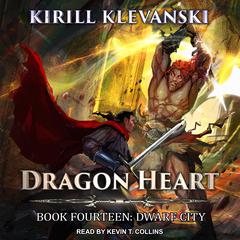 Dragon Heart: Book 14: Dwarf City Audiobook, by Kirill Klevanski
