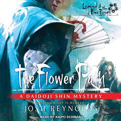 The Flower Path: A Daidoji Shin Mystery Audiobook, by Josh Reynolds