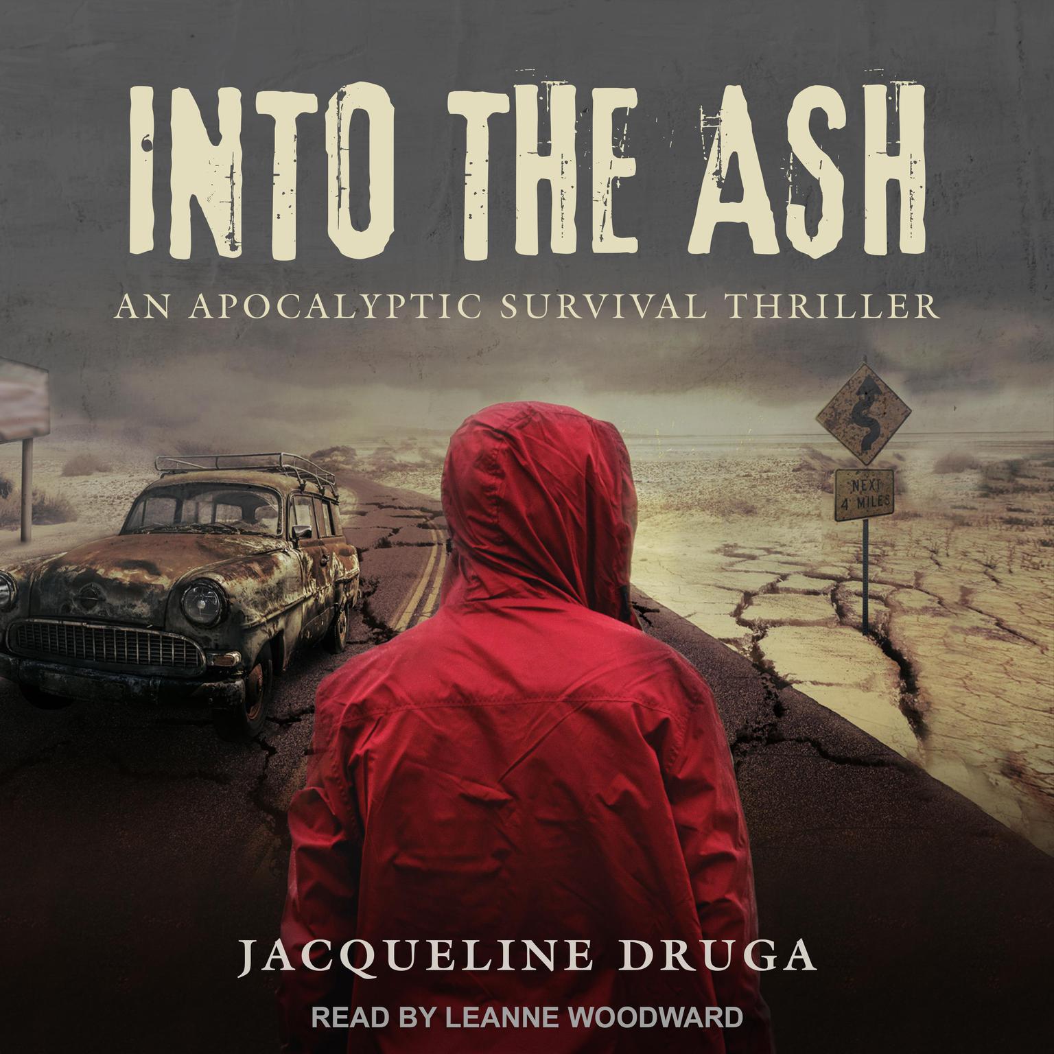 Into the Ash: An Apocalyptic Survival Thriller Audiobook, by Jacqueline Druga