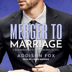 Merger to Marriage Audiobook, by Addison Fox