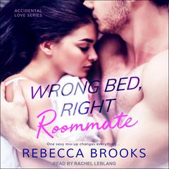 Wrong Bed, Right Roommate Audiobook, by Rebecca Brooks
