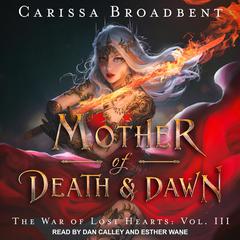 Mother of Death & Dawn Audiobook, by Carissa Broadbent