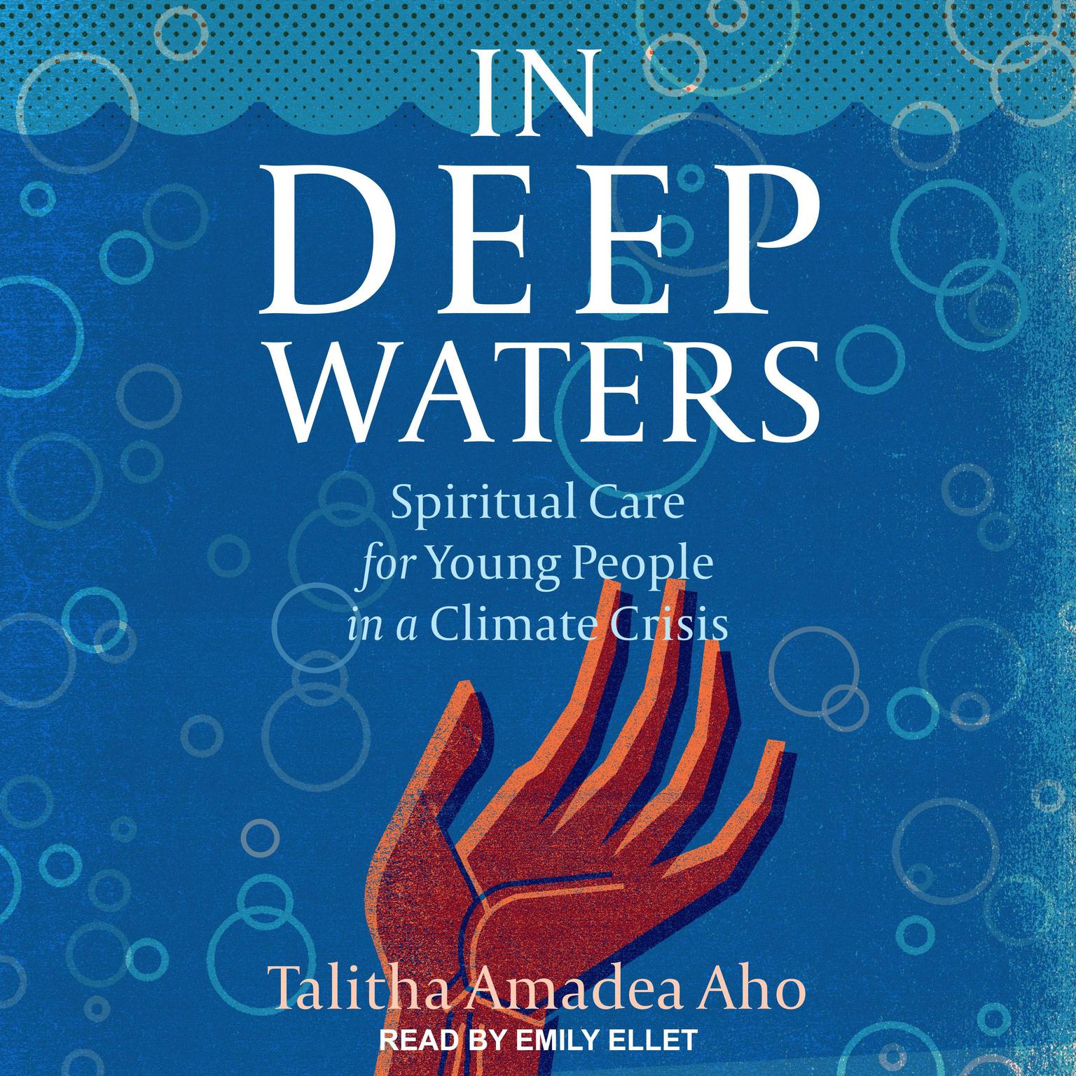 In Deep Waters: Spiritual Care for Young People in a Climate Crisis Audiobook, by Talitha Amadea Aho