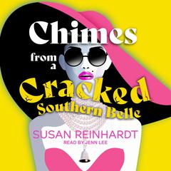 Chimes from a Cracked Southern Belle Audiobook, by Susan Reinhardt