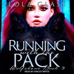 Running with the Pack Audiobook, by Lola Glass