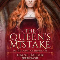 The Queen's Mistake Audiobook, by Diane Haeger