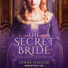 The Secret Bride Audiobook, by Diane Haeger