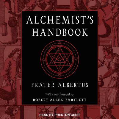 The Alchemists Handbook: A Practical Manual Audiobook, by Frater Albertus