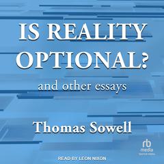 Is Reality Optional?: And Other Essays Audiobook, by Thomas Sowell
