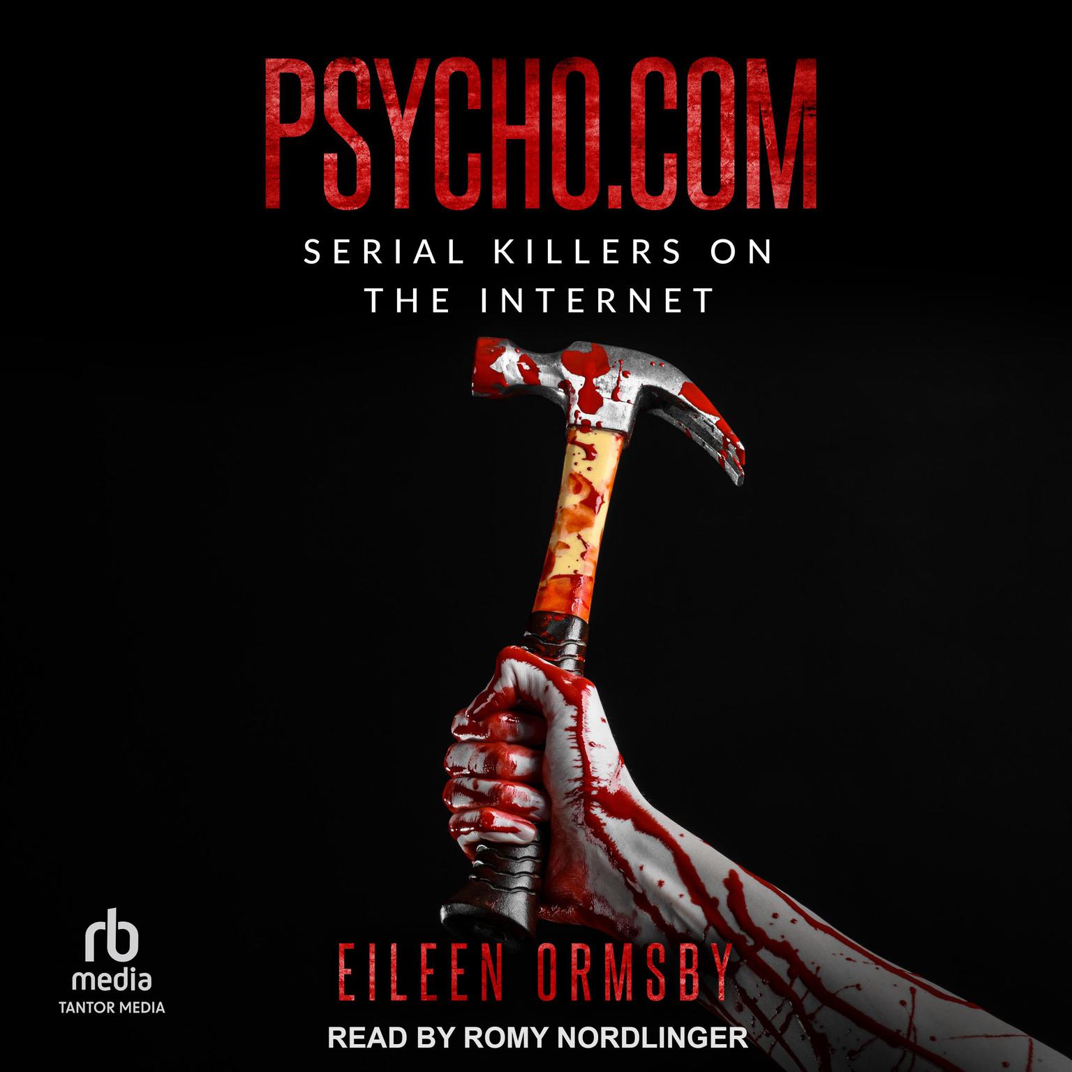 Psycho.com: Serial Killers On the Internet Audiobook, by Eileen Ormsby