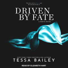 Driven By Fate Audiobook, by Tessa Bailey