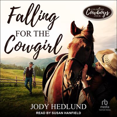 Falling for the Cowgirl Audiobook, by Jody Hedlund