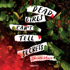Dead Girls Cant Tell Secrets Audiobook, by Chelsea Ichaso