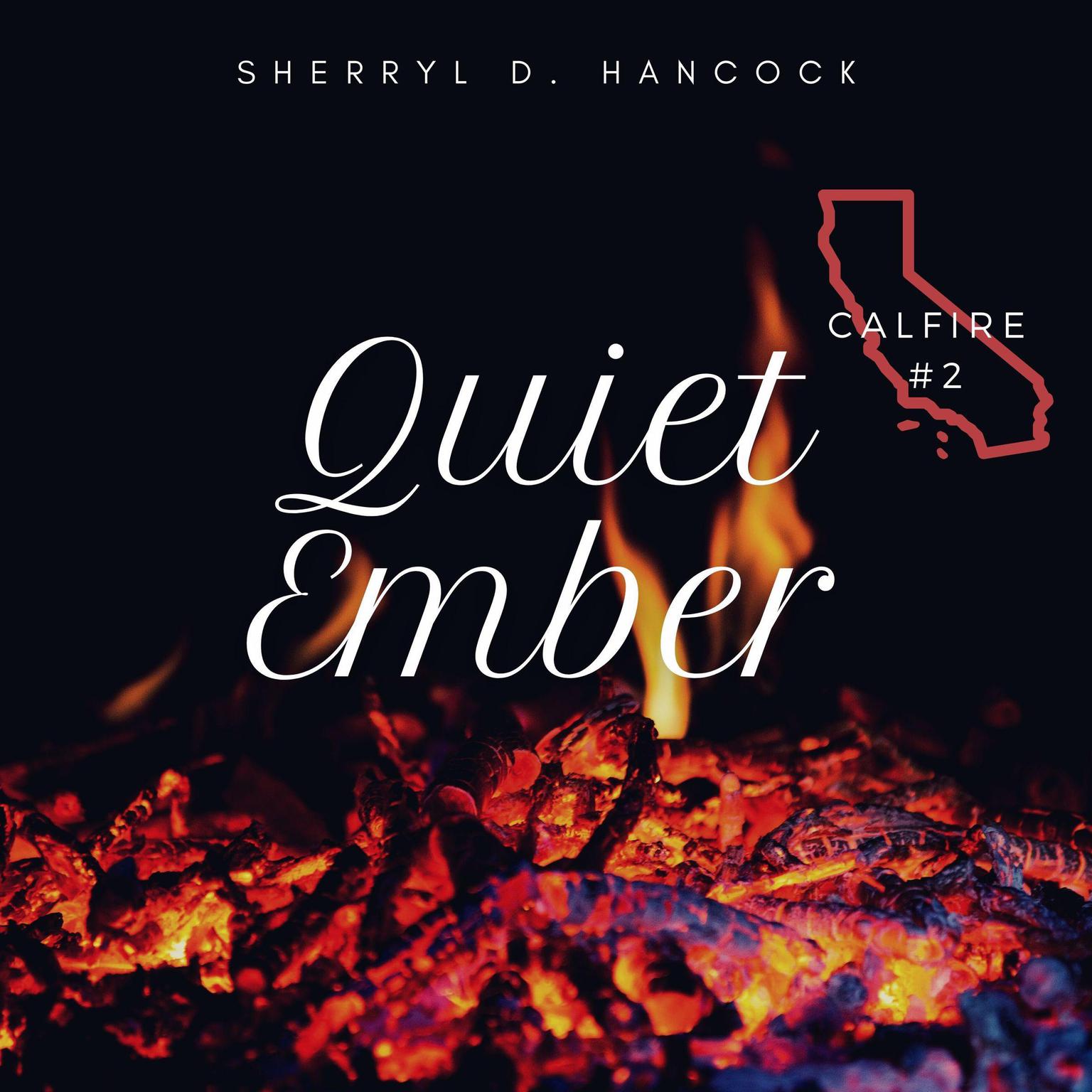 Quiet Ember: CalFire Book 2 Audiobook, by Sherryl D. Hancock