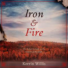 Iron & Fire Audiobook, by Kerrin Willis
