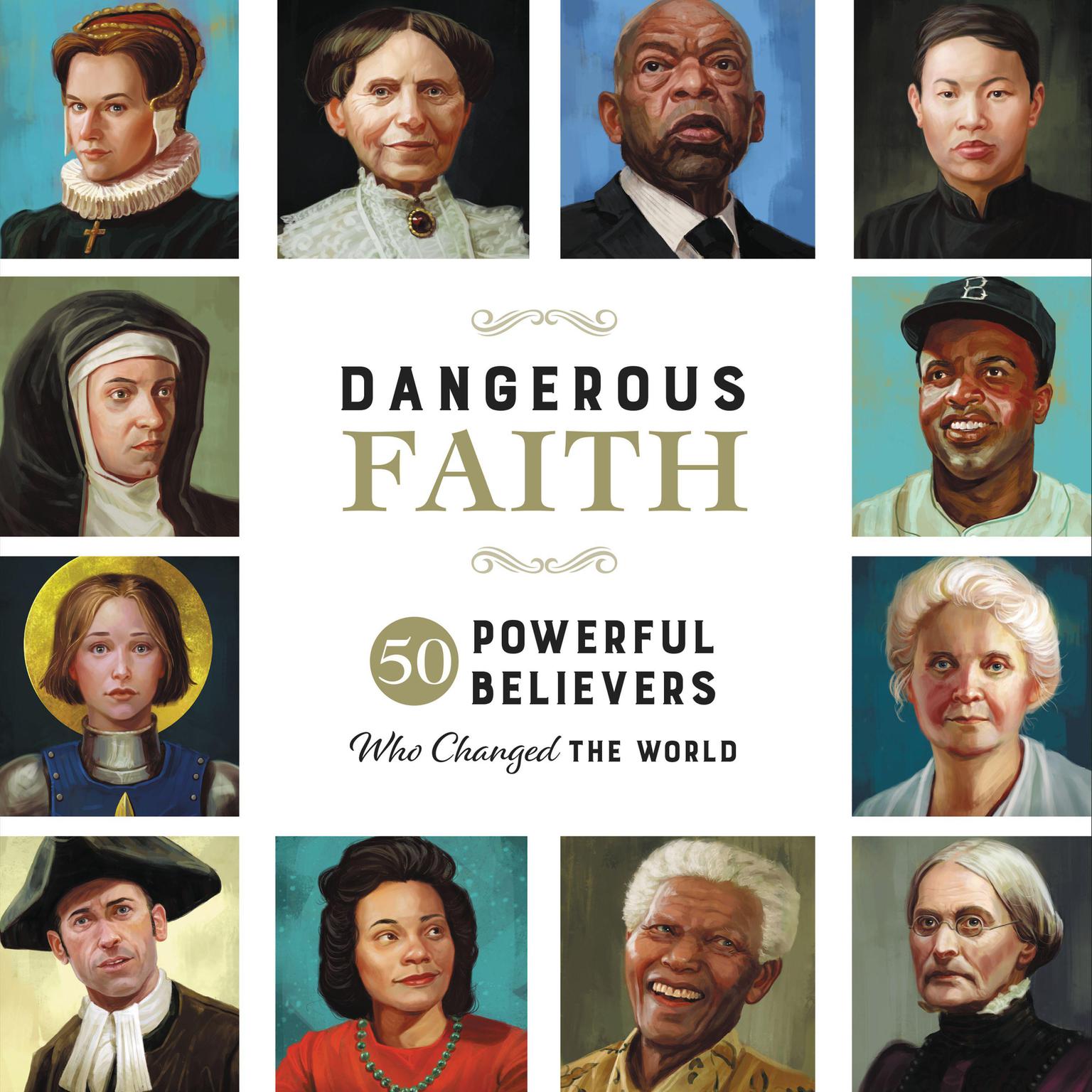 Dangerous Faith: 50 Powerful Believers Who Changed the World Audiobook, by Susan Hill