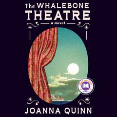 The Whalebone Theatre: A Read with Jenna Pick Audiobook, by 