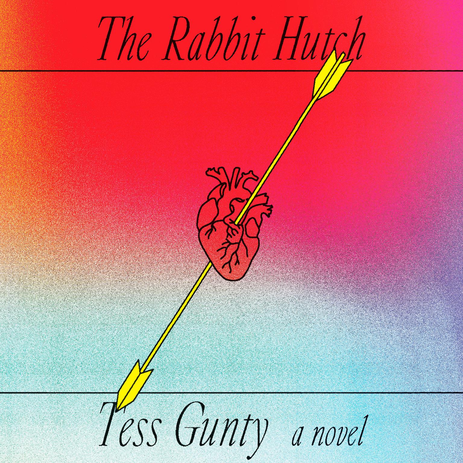The Rabbit Hutch: A Novel (National Book Award Winner) Audiobook, by Tess Gunty