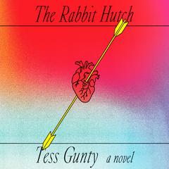 The Rabbit Hutch: A Novel (National Book Award Winner) Audiobook, by 