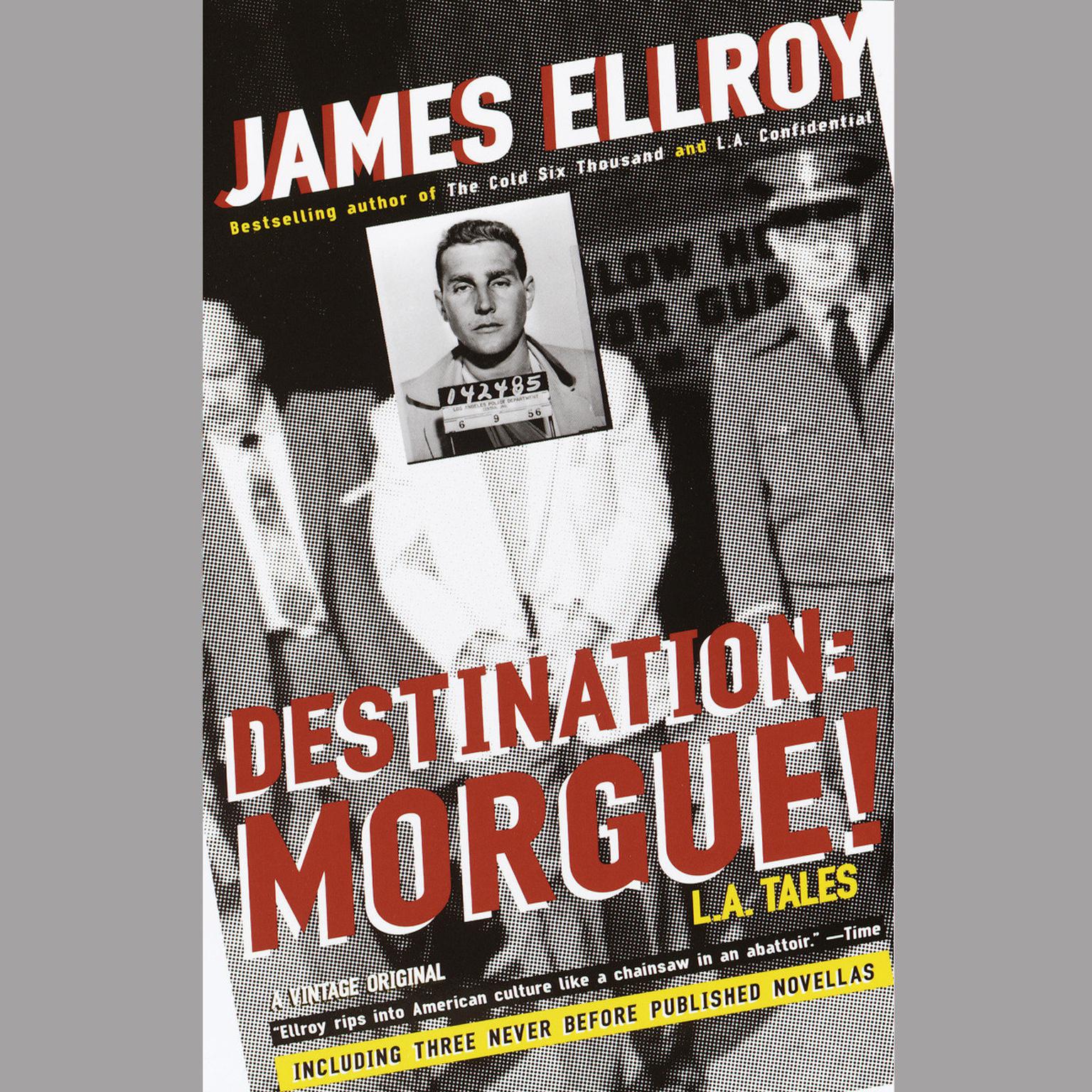 Destination: Morgue!: L.A. Tales Audiobook, by James Ellroy
