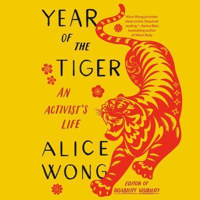 Year of the Tiger: An Activists Life Audiobook, by Alice Wong