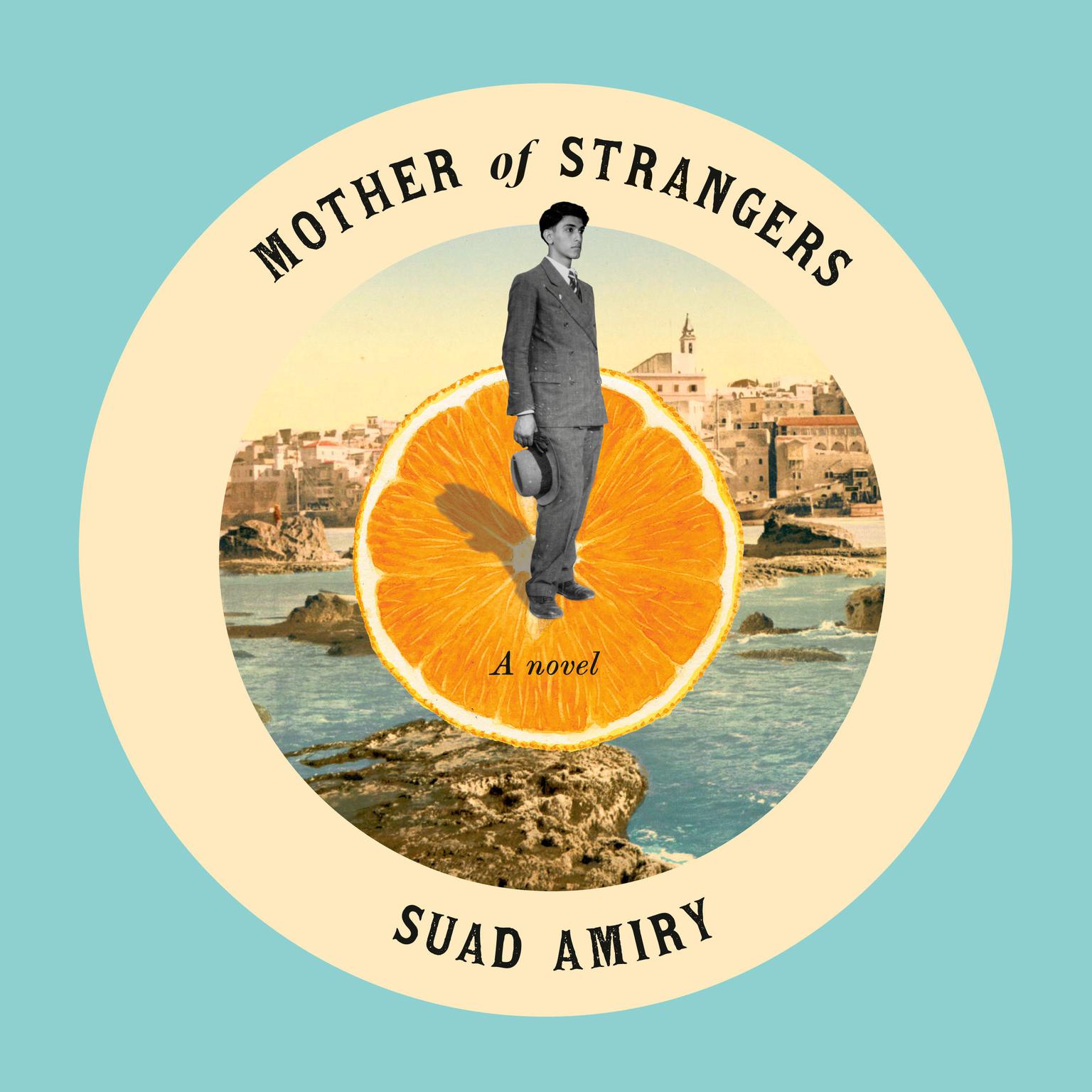 Mother of Strangers: A Novel Audiobook, by Suad Amiry