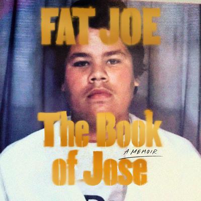 The Book of Jose: A Memoir Audiobook, by FAT JOE