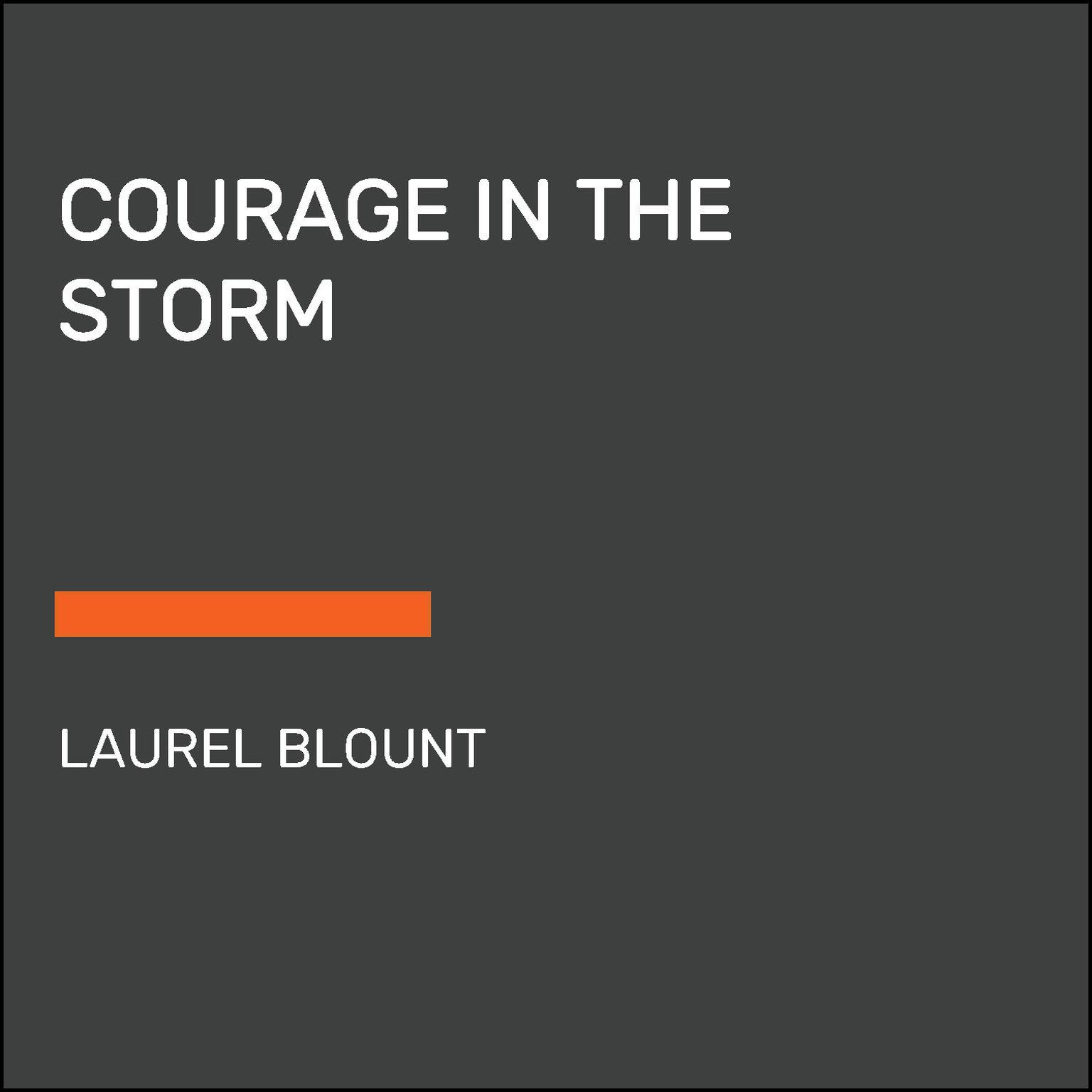 Courage in the Storm Audiobook, by Laurel Blount