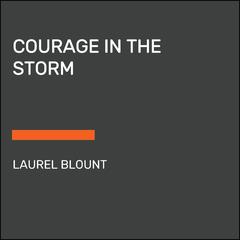 Courage in the Storm Audiobook, by Laurel Blount