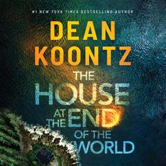 The House at the End of the World Audiobook, by Dean Koontz