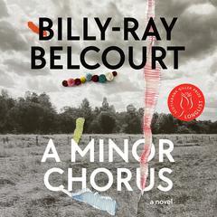 A Minor Chorus: A Novel Audiobook, by Billy-Ray Belcourt