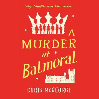 A Murder at Balmoral Audiobook, by Chris McGeorge