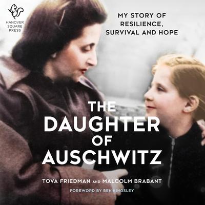 The Daughter of Auschwitz: My Story of Resilience, Survival, and Hope  Audiobook, by 