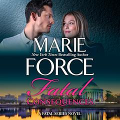 Fatal Consequences Audiobook, by Marie Force