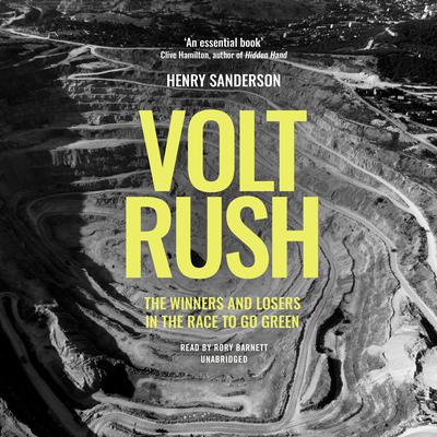 Volt Rush: The Winners and Losers in the Race to Go Green Audiobook, by Henry Sanderson