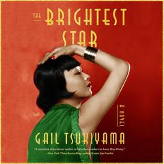 The Brightest Star: A Novel Audiobook, by Gail Tsukiyama